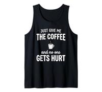 Just Give Me The Coffee and Noone Gets Hurt Drinking Débardeur