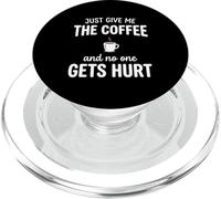 Just Give Me The Coffee and Noone Gets Hurt Drinking PopSockets PopGrip pour MagSafe
