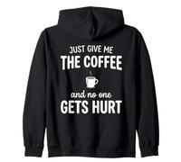 Just Give Me The Coffee and Noone Gets Hurt Drinking Sweat à Capuche