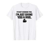 Just Giving You a Hug BJJ Grappling No-Gi Dojo Combat au Sol T-Shirt