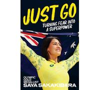 Just Go Turning fear into a superpower - Saya Sakakibara - Simon & Schuster Australia - ebook (ePub) - Livre