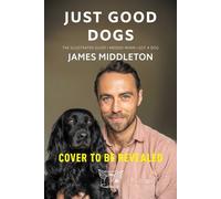 Just Good Dogs The Illustrated Guide I Needed When I Got a Dog - James Middleton - Pegasus Books - ebook (ePub) - Livre