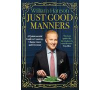 Just Good Manners: The Sunday Times bestselling guide to courtesy, charm, grace and decorum