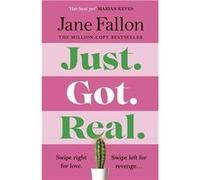 Just Got Real | Jane Fallon Jane FallonJane Fallon (Auteur)