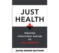 Just Health by Dayna Bowen Matthew Dayna Bowen Matthew (Auteur)