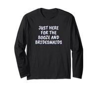 Just Here for The Booze and Bridesmaids Tenue de Mariage Amusante Manche Longue