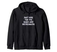 Just Here for The Booze and Bridesmaids Tenue de Mariage Amusante Sweat à Capuche