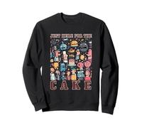 Just here for the cake Sweatshirt