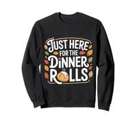 Just Here for The Dinner Rolls Thanksgiving Autumn Leaf Sweatshirt