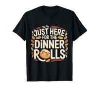 Just Here for The Dinner Rolls Thanksgiving Autumn Leaf T-Shirt