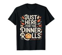 Just Here for The Dinner Rolls Thanksgiving Autumn Leaf T-Shirt Graphique avec Valeur