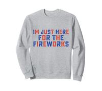 Just Here for the Firework Patriotic Independence Day 4 juillet Sweatshirt