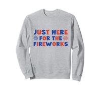 Just Here for the Firework Patriotic Independence Day 4 juillet Sweatshirt