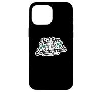 Just Here for the Schadenfreude German Joke Coque pour iPhone 16 Pro Max