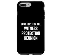 Just Here for The Witness Protection Reunion Saying Funny Saying Coque pour iPhone 7 Plus/8 Plus