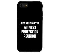 Just Here for The Witness Protection Reunion Saying Funny Saying Coque pour iPhone SE (2020) / 7/8