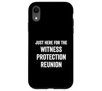 Just Here for The Witness Protection Reunion Saying Funny Saying Coque pour iPhone XR
