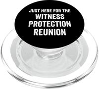 Just Here for The Witness Protection Reunion Saying Funny Saying PopSockets PopGrip pour MagSafe
