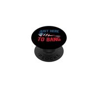 Just Here to Bang Firework America Indepedence Day 4th July PopSockets PopGrip Adhésif