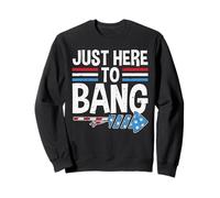 Just Here to Bang Firework America Indepedence Day 4th July Sweatshirt