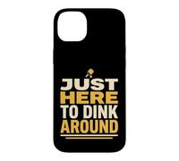 Just Here to Dink Around Bold Pickleball Raquette Coque pour iPhone 14 Plus