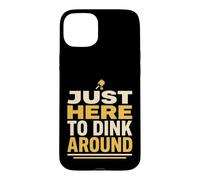 Just Here to Dink Around Bold Pickleball Raquette Coque pour iPhone 15 Plus