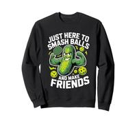 Just Here to Smash Ball Make Friends Pickleball Sweatshirt