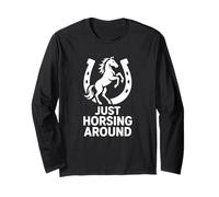 Just Horsing Around Funny Horse Humour Rider Manche Longue