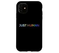 Just Human lgbt, égalité, diversité, arc-en-ciel Coque pour iPhone 11