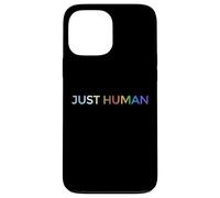 Just Human lgbt, égalité, diversité, arc-en-ciel Coque pour iPhone 13 Pro Max