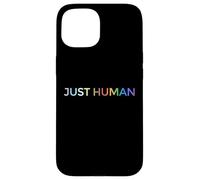 Just Human lgbt, égalité, diversité, arc-en-ciel Coque pour iPhone 15