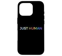 Just Human lgbt, égalité, diversité, arc-en-ciel Coque pour iPhone 16 Pro