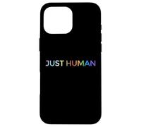 Just Human lgbt, égalité, diversité, arc-en-ciel Coque pour iPhone 16 Pro Max