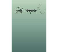 Just imagine: Carnet de liberté