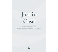 Just in Case: A Notebook for Worst-Case Scenario Planners