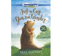 Just in Case You Ever Wonder