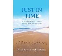 Just In Time: A story of love, loss and a new beginning