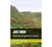 JUST IRISH: Memories of Summer in Ireland