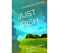 JUST IRISH: Memories of Summer in Ireland