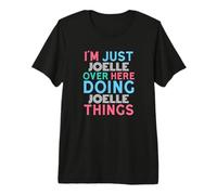 Just Joelle Here Doing Joelle Things Prénom T-Shirt Haut de Gamme