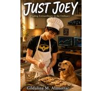 Just Joey: Finding Extraordinary in the Ordinary