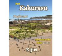 Just Kakurasu Puzzle Book: Volume 1 - Beginner 4×4