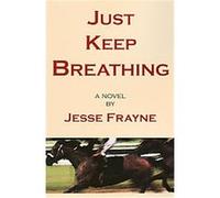 Just Keep Breathing