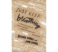 Just Keep Breathing - [Version Originale] Reggie Dabbs, John Driver (Auteur)