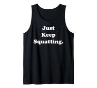 Just Keep Squatting Fitness Power Funny Saying Débardeur