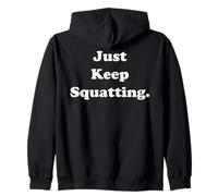 Just Keep Squatting Fitness Power Funny Saying Sweat à Capuche
