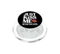 Just Kiss Me Phrase D Accroche Soirée Célibataire Drague PopSockets PopGrip pour MagSafe