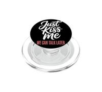 Just Kiss Me Phrase D Accroche Soirée Célibataire Drague PopSockets PopGrip pour MagSafe