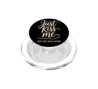 Just Kiss Me Phrase D Accroche Soirée Célibataire Drague PopSockets PopGrip pour MagSafe
