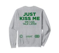 JUST KISS ME. WE CAN TALK LATER Amour Saint Valentin backprint Sweatshirt